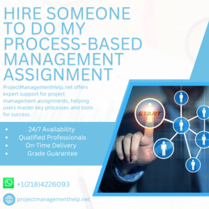 Hire Someone To Do My Process-based Management Assignment