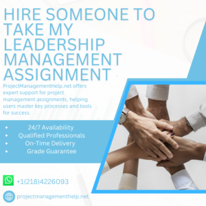 Hire Someone To Take My Leadership Management Assignment